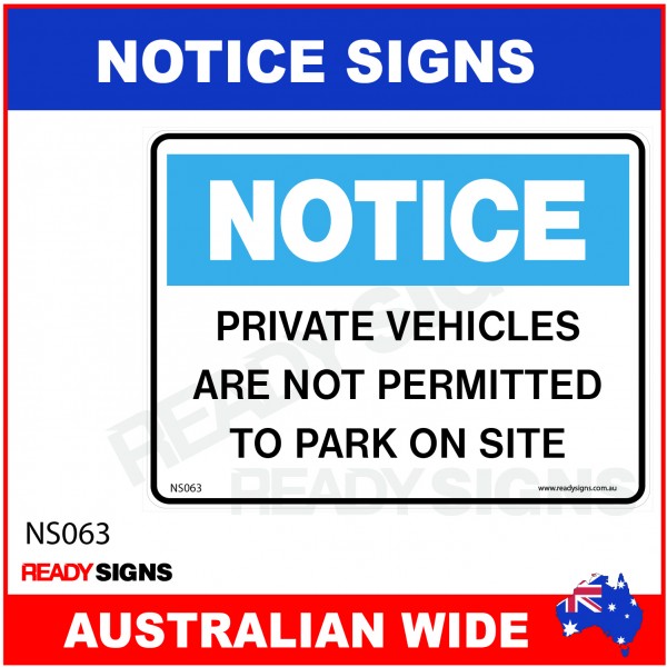 NOTICE SIGN - NS063 - PRIVATE VEHICLES ARE NOT PERMITTED TO PARK ON SITE